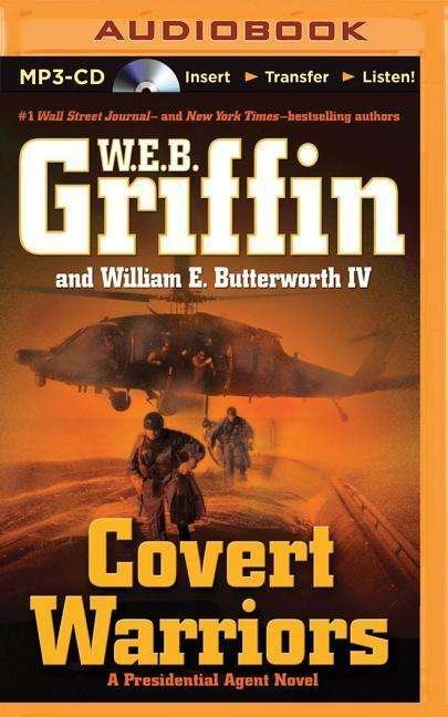 Covert Warriors - W E B Griffin - Äänikirja - Brilliance Audio - 9781501283970 - tiistai 11. elokuuta 2015