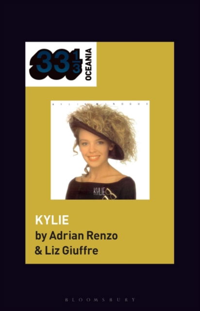 Cover for Renzo, Dr. Adrian (Lecturer in Music, Macquarie University, Australia) · Kylie Minogue's Kylie - 33 1/3 Oceania (Paperback Book) (2023)