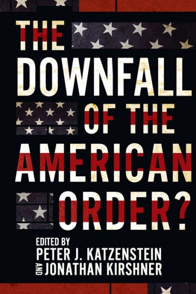 Cover for Peter J. Katzenstein · The Downfall of the American Order? (Hardcover Book) (2022)