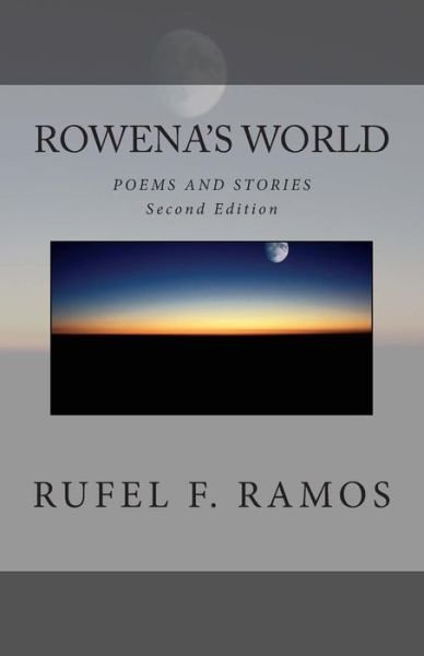 Cover for Rufel F Ramos · Rowena's World: Poems and Stories, Second Edition (Pocketbok) (2014)