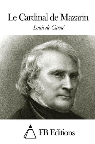 Cover for Louis De Carne · Le Cardinal De Mazarin (Pocketbok) (2014)