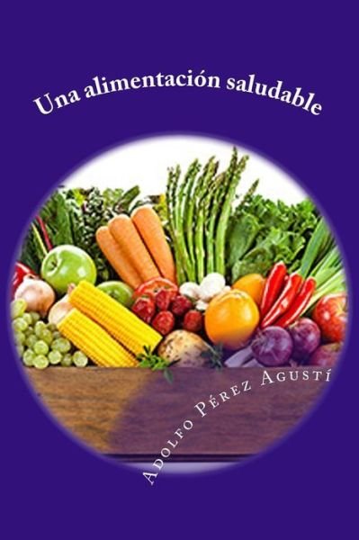 Cover for Adolfo Perez Agusti · Una Alimentacion Saludable (Taschenbuch) (2015)