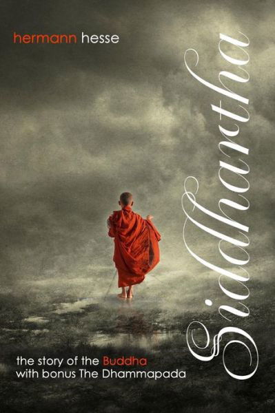 Cover for Hermann Hesse · Siddhartha with Bonus the Dhammapada: the Story of the Buddha (Paperback Book) (2015)