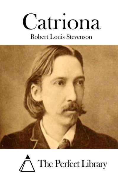 Catriona - Robert Louis Stevenson - Kirjat - Createspace - 9781512199970 - keskiviikko 13. toukokuuta 2015