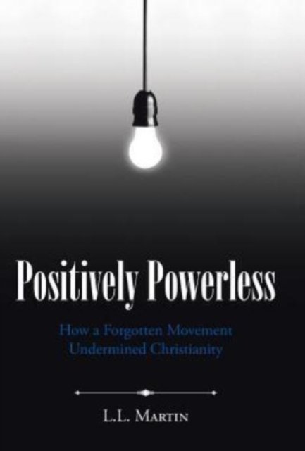 Cover for L L Martin · Positively Powerless (Innbunden bok) (2015)
