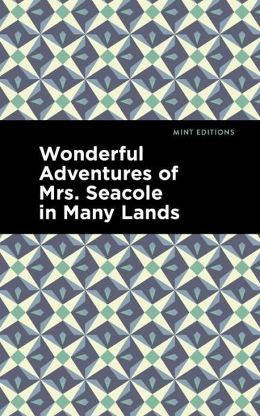 Cover for Mary Seacole · Wonderful Adventures of Mrs. Seacole in Many Lands - Mint Editions (Paperback Bog) (2021)