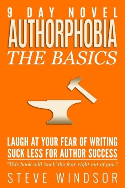 Cover for Steve Windsor · Nine Day Novel-authorphobia: Laugh at Your Fear of Writing: Suck Less for Author Success (Pocketbok) (2015)