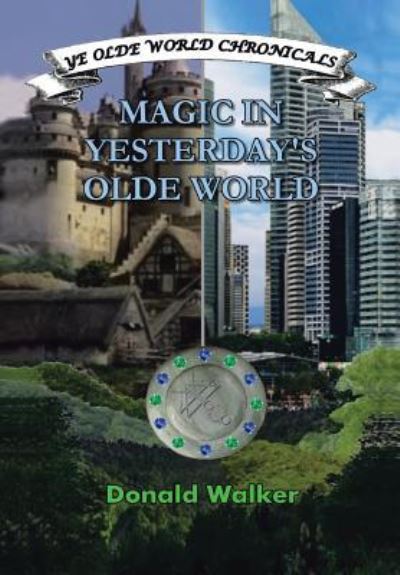 Cover for Donald Walker · Magic in Yesterday's Olde World (Hardcover Book) (2015)