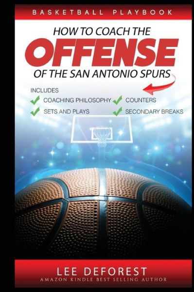 Lee DeForest · Basketball Playbook How to Coach the Offense of the San Antonio Spurs (Paperback Book) (2017)