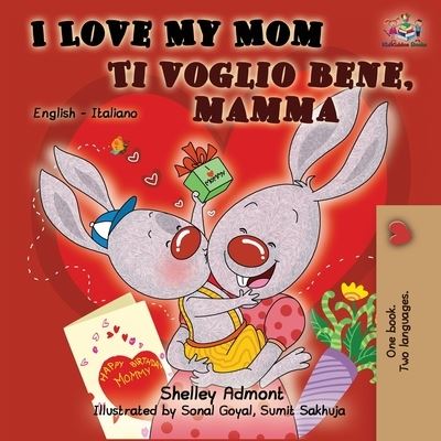 Cover for Shelley Admont · I Love My Mom Ti voglio bene, mamma (Paperback Book) (2019)