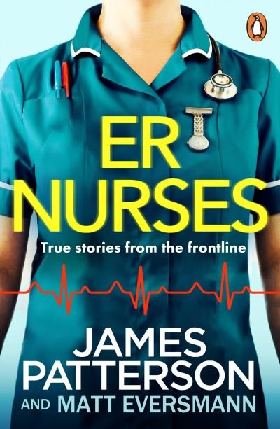 Cover for James Patterson · ER Nurses: True stories from the frontline (Paperback Book) (2022)