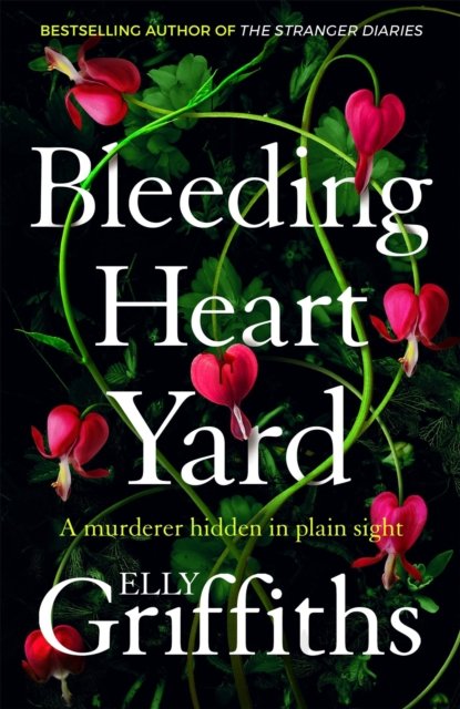 Cover for Elly Griffiths · Bleeding Heart Yard: Breathtaking thriller from the bestselling author of the Ruth Galloway books (Paperback Book) (2023)