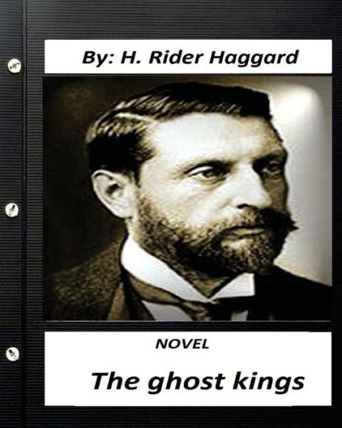 Cover for Sir H Rider Haggard · The ghost kings. NOVEL by H. Rider Haggard (Paperback Bog) [Original edition] (2016)
