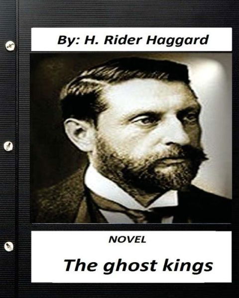 Cover for Sir H Rider Haggard · The ghost kings. NOVEL by H. Rider Haggard (Pocketbok) [Original edition] (2016)