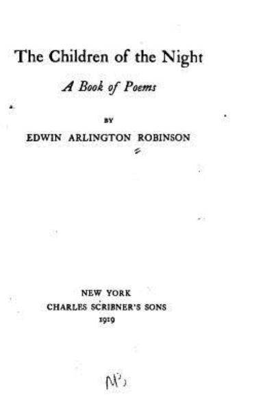 Cover for Edwin Arlington Robinson · The Children of the Night, A Book of Poems (Paperback Book) (2016)