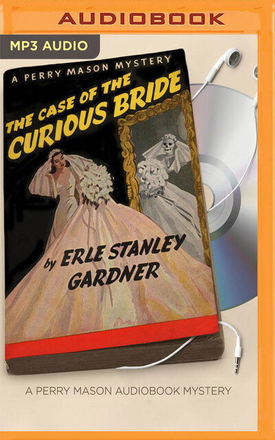 Cover for Erle Stanley Gardner · Case of the Curious Bride, The (MP3-CD) (2016)