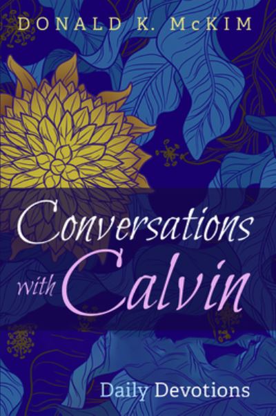 Conversations with Calvin - Donald K. McKim - Bøger - Wipf & Stock Publishers - 9781532650970 - 17. september 2019