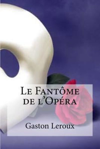 Cover for Gaston LeRoux · Le Fantome de l Opera (Paperback Bog) (2016)