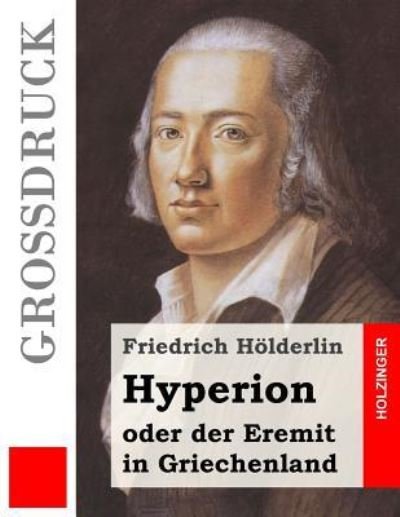 Cover for Friedrich Holderlin · Hyperion oder der Eremit in Griechenland (Grossdruck) (Paperback Book) (2016)