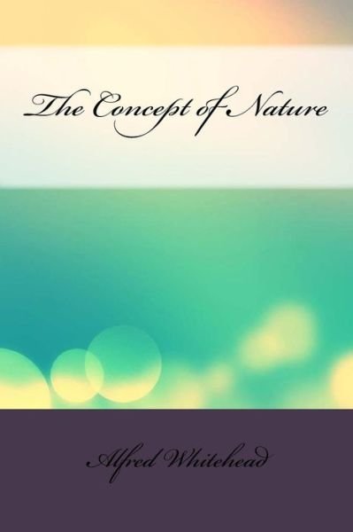 Cover for Alfred North Whitehead · The Concept of Nature (Paperback Bog) (2016)