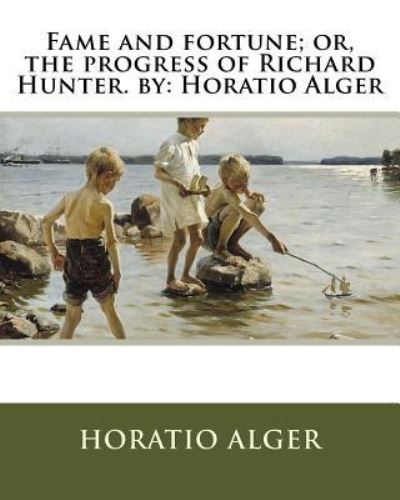 Cover for Horatio Alger · Fame and fortune; or, the progress of Richard Hunter. by (Paperback Book) (2016)