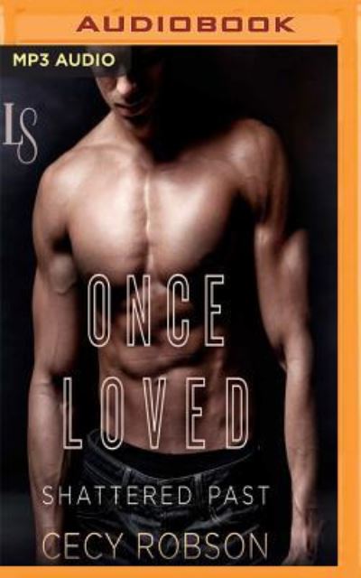 Once Loved - Cecy Robson - Audio Book - Audible Studios on Brilliance - 9781543636970 - August 8, 2017