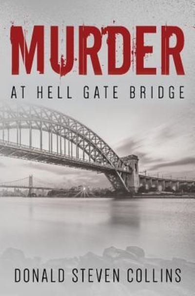 Donald Steven Collins · Murder At Hell Gate Bridge (Taschenbuch) (2017)