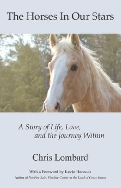 Cover for Chris Lombard · The Horses In Our Stars: A Story of Life, Love, and the Journey Within (Paperback Book) (2019)