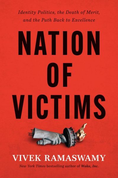 Cover for Vivek Ramaswamy · Nation of Victims: Identity Politics, the Death of Merit, and the Path Back to Excellence (Paperback Book) (2023)