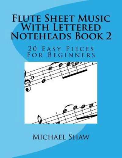 Cover for Michael Shaw · Flute Sheet Music With Lettered Noteheads Book 2 (Paperback Book) (2017)