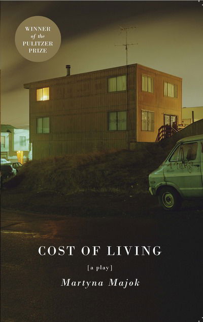 Cost of Living - Martyna Majok - Books -  - 9781559365970 - October 23, 2018