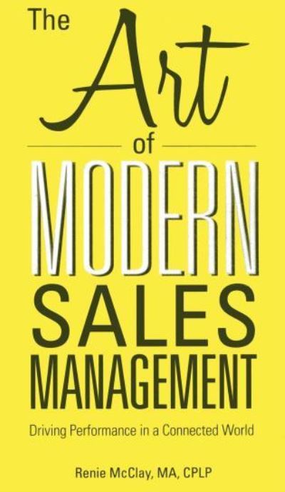 Cover for Renie Mcclay · The Art of Modern Sales Management: Driving Performance in a Connected World (Paperback Book) (2014)