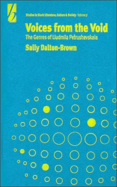 Cover for Sally Dalton-Brown · Voices From the Void: The Genres of Liudmila Petrushevskaia - Slavic Literature, Culture &amp; Society (Hardcover Book) (2001)