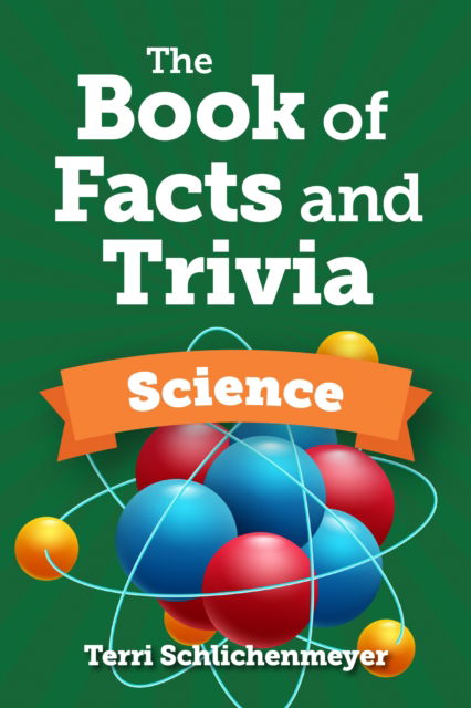 Cover for Terri Schlichenmeyer · The Book of Facts and Trivia: Science (Paperback Book) (2024)