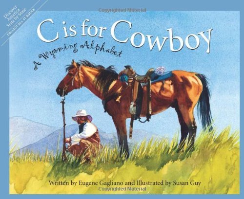 Cover for Eugene Gagliano · C is for Cowboy: a Wyoming Alphabet (Discover America State by State) (Hardcover Book) [1st edition] (2003)