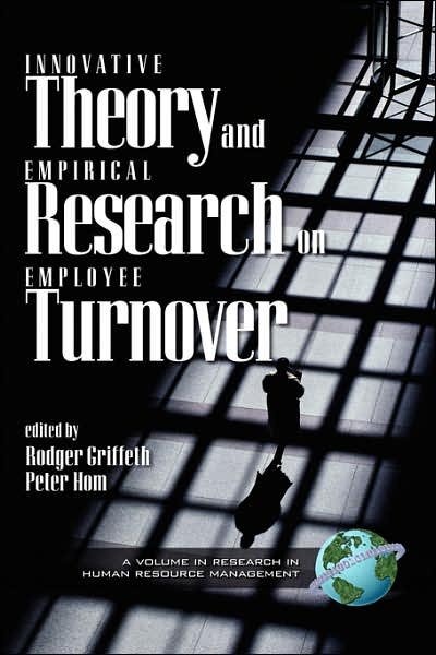 Innovative Theory and Empirical Reasearch on Employee Turnover (Hc) - Rodger Griffeth - Books - Information Age Publishing - 9781593110970 - September 5, 2000