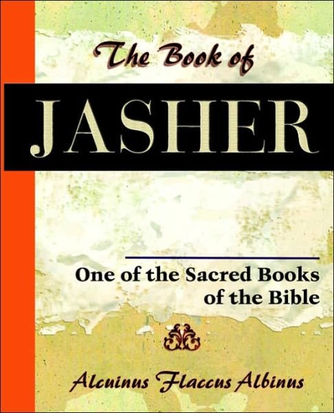 The Book of Jasher (1934) - Flaccus Albinus Alcuinus - Bøger - Book Jungle - 9781594621970 - 13. juli 2006