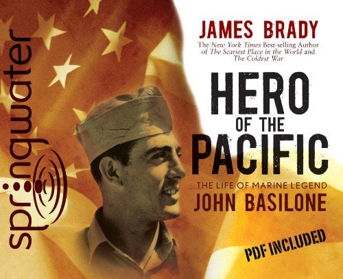 Cover for James Brady · Hero of the Pacific: the Life of Marine Legend John Basilone (Audiobook (CD)) [Unabridged edition] (2010)