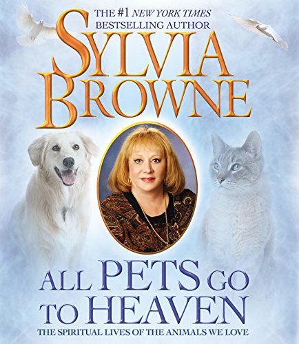 Cover for Sylvia Browne · All Pets Go to Heaven: the Spiritual Lives of the Animals We Love (Audiobook (płyta CD)) [Unabridged,unabridged; 6.5 Hours on 5 Cds edition] (2009)