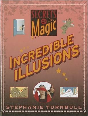 Cover for Stephanie Turnbull · Incredible Illusions (Secrets of Magic) (Innbunden bok) (2012)
