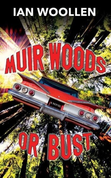 Cover for Ian Woollen · Muir Woods Or Bust (Pocketbok) (2017)