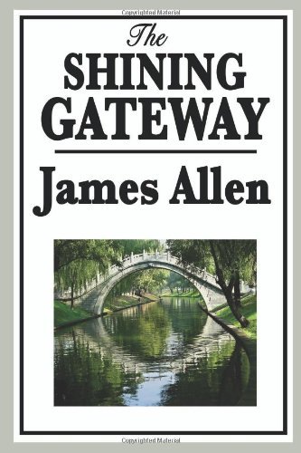 The Shining Gateway - James Allen - Books - Wilder Publications - 9781604595970 - December 29, 2008