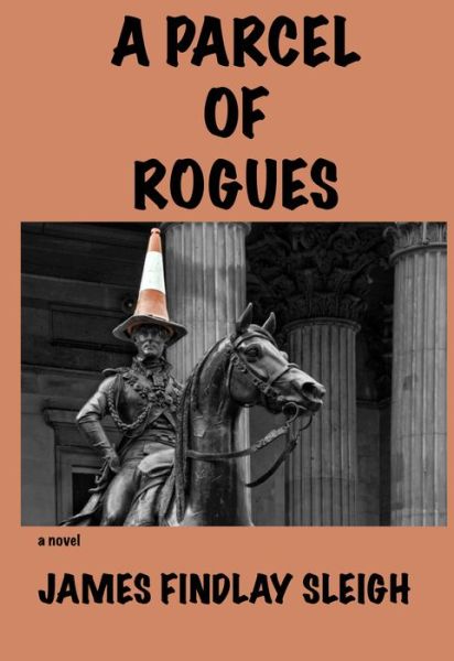 Cover for James Findlay Sleigh · A Parcel of Rogues (Paperback Book) (2021)