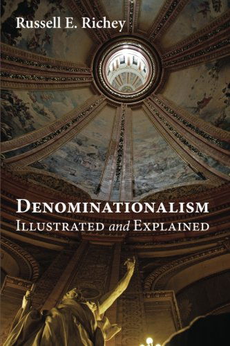 Cover for Russell E. Richey · Denominationalism Illustrated and Explained: (Paperback Book) (2013)