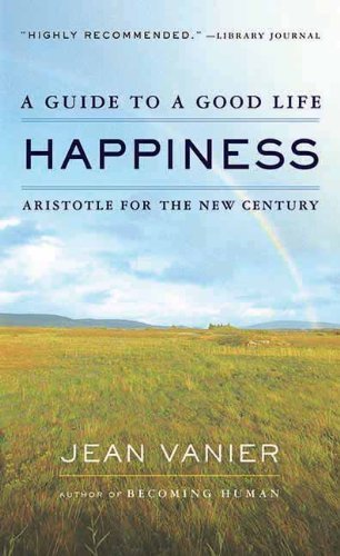 Cover for Jean Vanier · Happiness: a Guide to a Good Life, Aristotle for the New Century (Pocketbok) (2012)