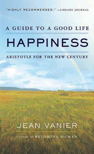 Cover for Jean Vanier · Happiness: a Guide to a Good Life, Aristotle for the New Century (Taschenbuch) (2012)