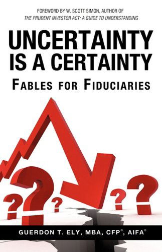 Cover for Mba Cfp Aifa Guerdon T. Ely · Uncertainty is a Certainty (Paperback Book) (2009)