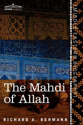 Cover for Richard A. Bermann · The Mahdi of Allah: a Drama of the Sudan (Paperback Book) (2010)