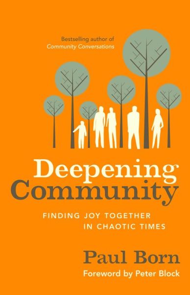 Cover for Paul Born · Deepening Community: Finding Joy Together in Chaotic Times: Finding Joy Together in Chaotic Times (Paperback Book) (2014)