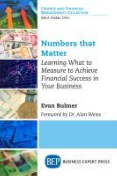 Cover for Evan Bulmer · Numbers that Matter: Learning What to Measure to Achieve Financial Success in Your Business (Paperback Book) (2018)